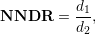            d1
NNDR    =  d2,  