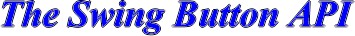 The Swing Button API