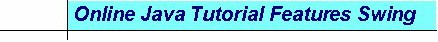 Heading: Online Java Tutorial Features Swing