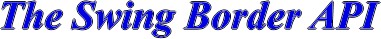 The Swing Border API